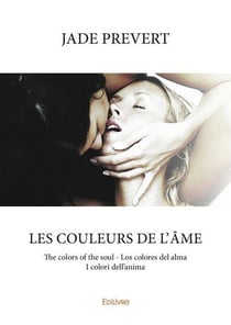 Les couleurs de l'ame - the colors of the soul - los colores del alma - i colori dell'anima