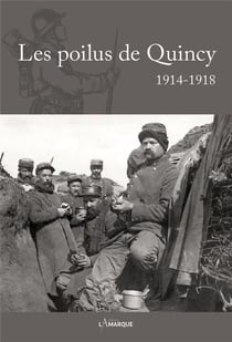 Les poilus de Quincy - 1914-1918