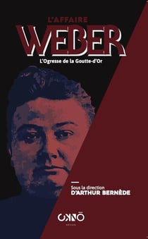 L'affaire weber : L'ogresse de la goutte d'or