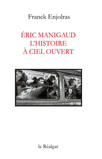 Eric Manigaud, l'histoire à ciel ouvert