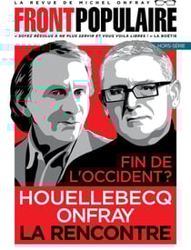 Front populaire Hors-Série n.3 : Houellebecq Onfray la rencontre