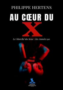 Au Coeur du X : Le marché du sexe : Les années 90