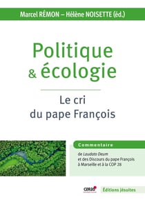 Politique et écologie : Le cri du pape François