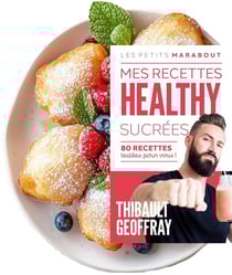 Les petits Marabout : Mes recettes healthy sucrées : 80 recettes testées pour vous !