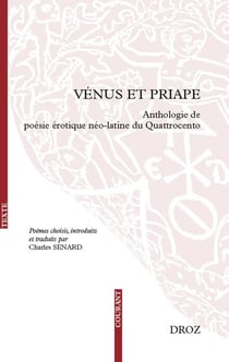 Vénus et priape : Anthologie de poésie érotique néo-latine du Quattrocento