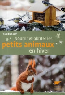 Nourrir et abriter les petits animaux en hiver