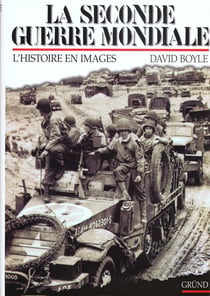 La seconde guerre mondiale - l'histoire en images