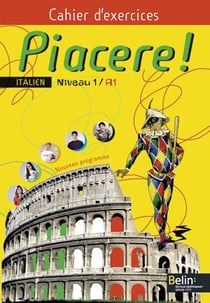 PIACERE : cahier d'exercices - niveau 1 A1