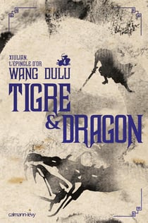 Tigre & dragon Tome 4 - Xiulian, l'épingle d'or