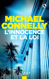 Mickey Haller Tome 6 : l'innocence et la loi