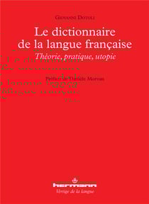 Le dictionnaire de la langue française : Théorie, pratique, utopie