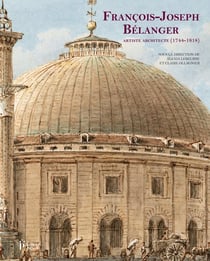 François Joseph Bélanger, artiste architecte (1744-1818)