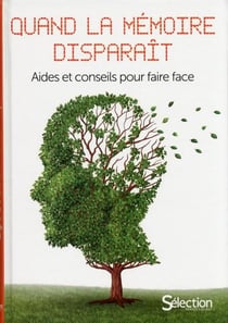 Quand La Memoire Disparait : Comprendre La Maladie D'Alzheimer