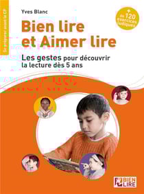 Bien lire et aimer lire - les gestes pour découvrir la lecture dès 5 ans