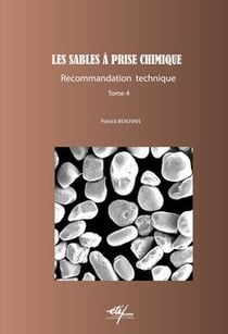 Les sables a prise chimique - tome 4 : recommandations techniques
