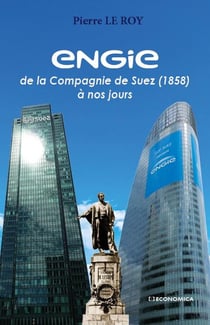 ENGIE - DE LA COMPAGNIE DE SUEZ (1858 A NOS JOURS)