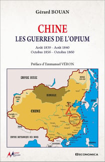 Chine : les guerres de l'opium - août 1839 - août 1840 - octobre 1856 - octobre 1860