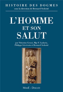 Histoire des dogmes Tome 2 - l'homme et son salut