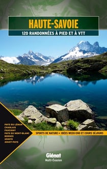 Haute-Savoie - 120 randonnées à pied et à VTT