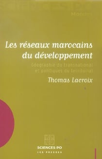 Les réseaux marocains du développement - géographie du transnational et politiques du territorial
