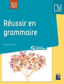Réussir en grammaire au CM + ressources numériques (édition 2021)