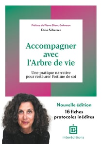 Accompagner avec l'Arbre de vie : Une pratique narrative pour restaurer l'estime de soi (3e édition)