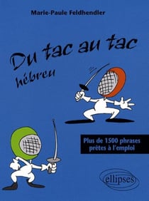 Du tac au tac hébreu - plus de 1500 phrases prêtes à l'emploi
