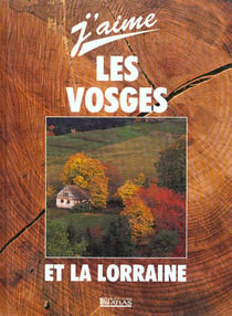 J'aime la france : les vosges