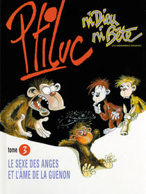 NI DIEU NI BETE Tome 3 : SEXE DES ANGES ET AME DE LA GUENON
