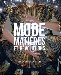Mode, matières et révolutions - par Première Vision