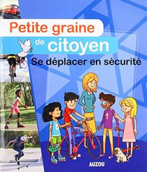 Petite graine de citoyen - se déplacer en sécurité