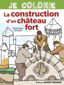 Je colorie la construction d'un chateau fort