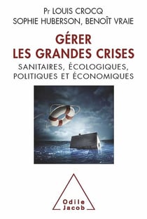 Gérer les crises - sanitaires, écologiques, politiques et économiques