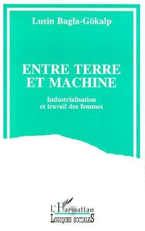 Entre terre et machine - industrialisation et travail des femmes