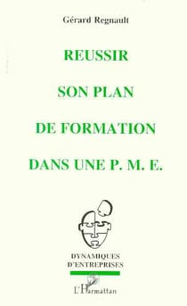 Réussir son plan de formation dans une P.M.E.