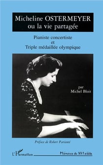 Micheline ostermeyer ou la vie partagée - pianiste concertiste et triple médaillée olympique