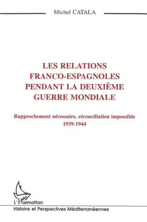 Les relations franco-espagnoles pendant la Deuxième Mondiale
