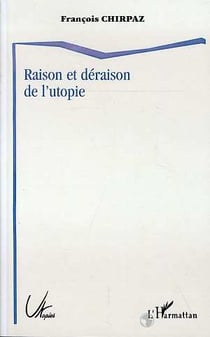 Raison et déraison de l'utopie