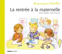 Les grands jours d'Apolline : la rentrée à la maternelle