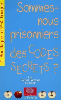 Sommes-nous prisonniers des codes secrets ?