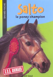 S.O.S. animaux t.608 - Salto, le poney champion