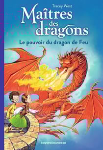 Maîtres des dragons Tome 4 : le pouvoir du dragon de feu