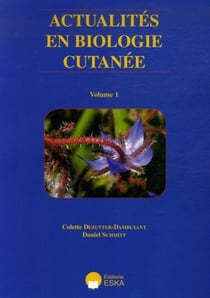 Actualités en biologie cutanée Tome 1 - biologie des voies cutanées