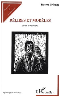 DÉLIRES ET MODÈLES : Études de psychiatrie