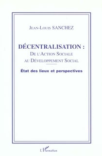 DÉCENTRALISATION : DE L'ACTION SOCIALE : AU DÉVELOPPEMENT SOCIAL. - Etat des lieux et perspectives