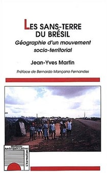 LES SANS-TERRE DU BRÉSIL : Géographie d'un mouvement socio-territorial