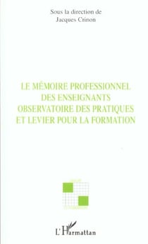 Le mémoire professionnel des enseignants : Observatoire des pratiques et levier pour la formation
