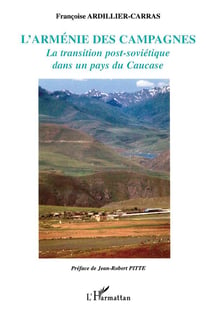 L'Arménie des campagnes - la transition post-soviétique dans un pays du Caucase