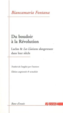 Du boudoir à la Révolution : Laclos & _Les Liaisons dangereuses_ dans leur siècle
