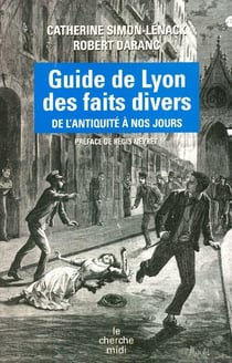 Le guide de lyon des faits divers